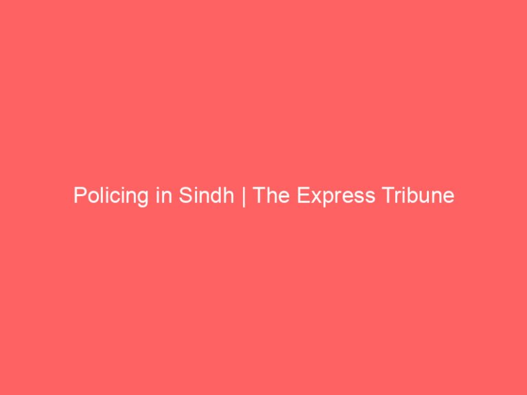 Policing in Sindh | The Express Tribune