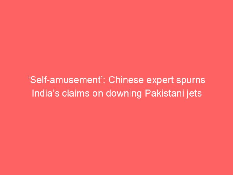 ‘Self-amusement’: Chinese expert spurns India’s claims on downing Pakistani jets