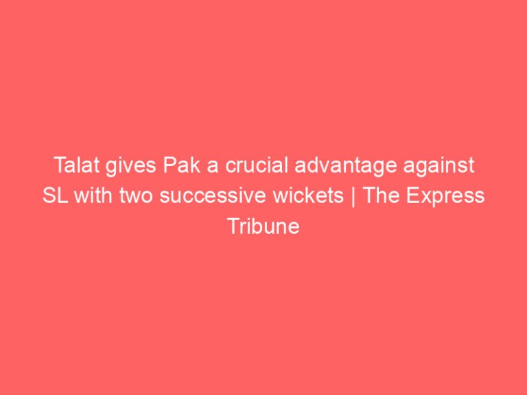 Talat gives Pak a crucial advantage against SL with two successive wickets | The Express Tribune