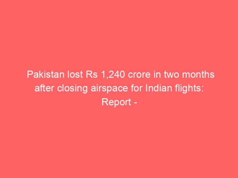 Pakistan lost Rs 1,240 crore in two months after closing airspace for Indian flights: Report – India TV News