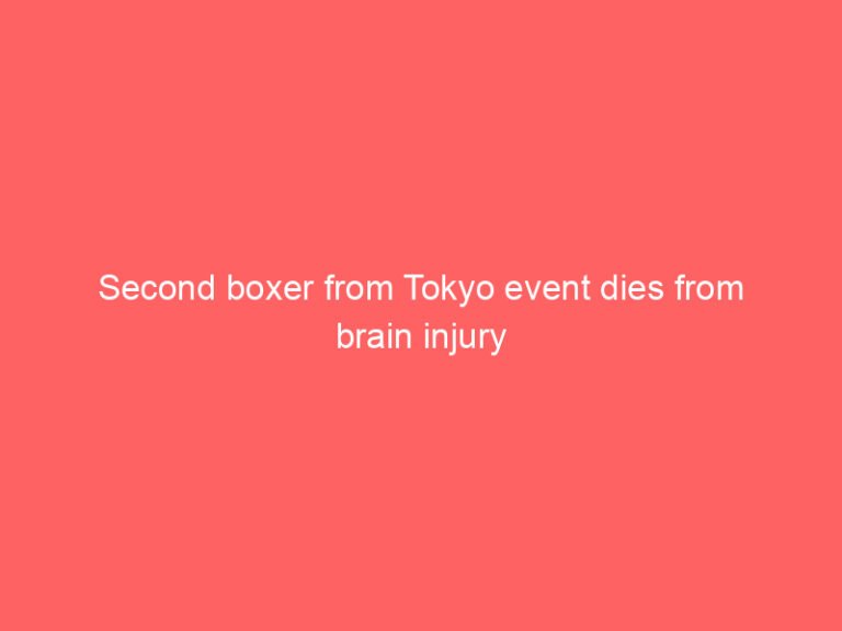 Second boxer from Tokyo event dies from brain injury