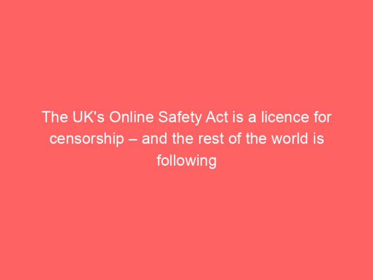 The UK’s Online Safety Act is a licence for censorship – and the rest of the world is following suit | Taylor Lorenz