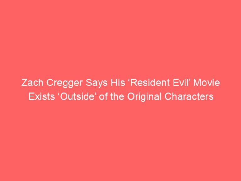 Zach Cregger Says His ‘Resident Evil’ Movie Exists ‘Outside’ of the Original Characters Because Fans ‘Already Have That’ With the Games: ‘I’m Not Going to Tell Leon’s Story’